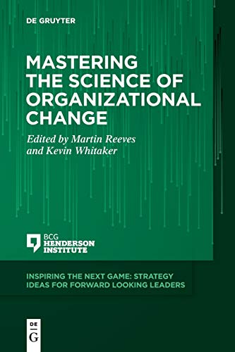 Mastering the Science of Organizational Change: 1 (Inspiring the Next Game)