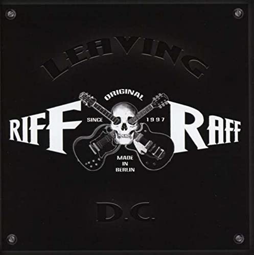 CD cover: skull with guitars, text "Riff Raff - Leaving D.C.