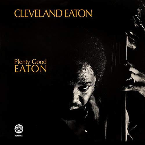 Album cover for "Plenty Good Eaton" by Cleveland Eaton, featuring a bassist.