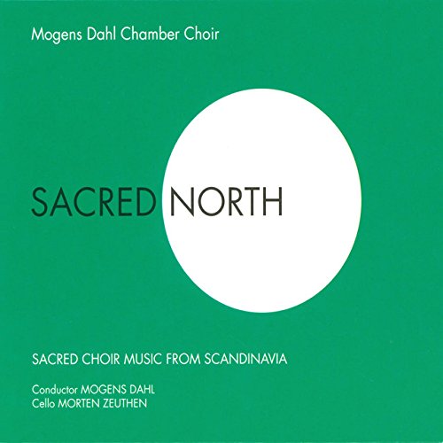 CD cover for "Sacred North" by Mogens Dahl Chamber Choir, green background.