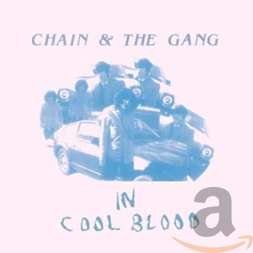 CD cover for Chain And The Gang’s “In Cool Blood” with a group portrait.