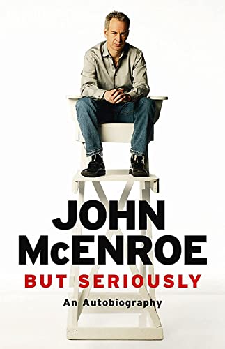 But Seriously: An Autobiography: John McEnroe