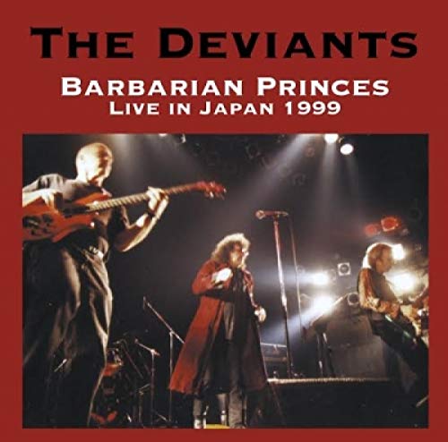 CD cover for The Deviants’ “Barbarian Princes Live In Japan 1999” featuring a band onstage.