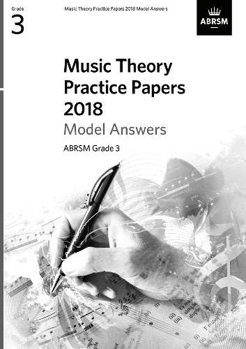 Music Theory Practice Papers 2018 Model Answers, ABRSM Grade 3 (Theory of Music Exam papers & answers (ABRSM))