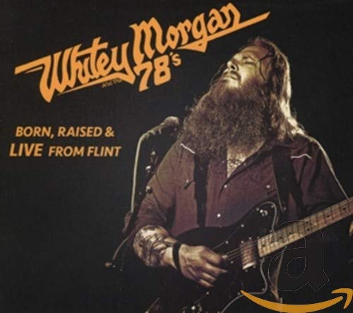 CD cover for Whitey Morgan & The 78s, featuring a bearded musician with a guitar.