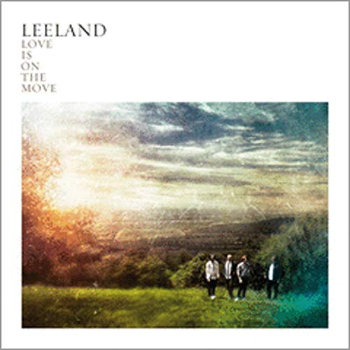 CD cover for Leeland’s “Love is on the Move” with a landscape and figures.