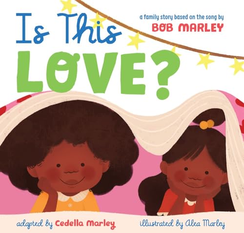 Is This Love: A Family Story Based on the Song by Bob Marley