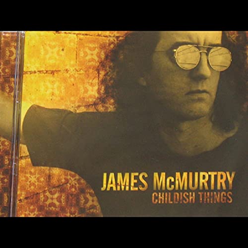 James McMurty album cover, "Childish Things", with portrait and text.