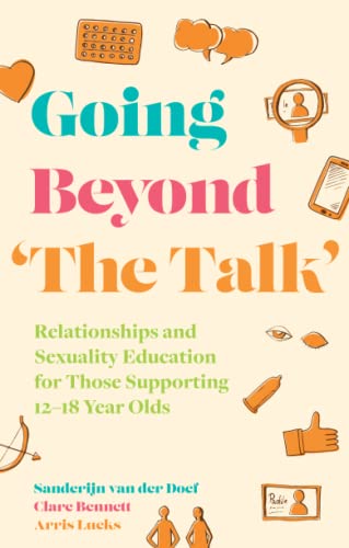 Going Beyond 'The Talk': Relationships and Sexuality Education for those Supporting 12 -18 year olds