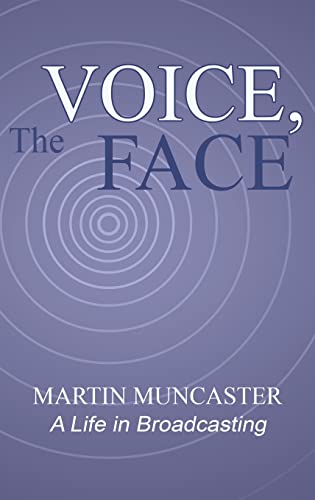The Voice, the Face: A Life in Broadcasting