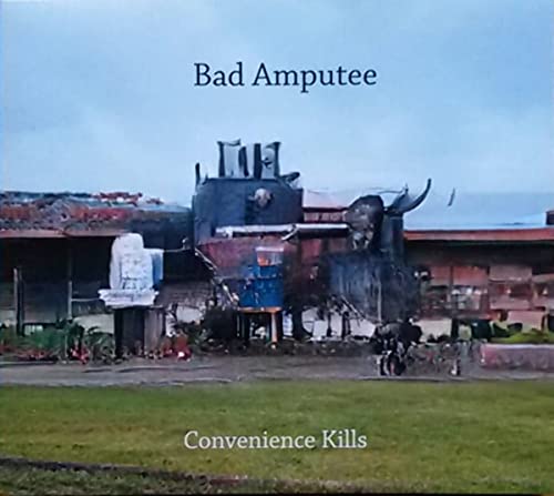 CD cover for "Bad Amputee - Convenience Kills" featuring a dark, industrial sculpture.