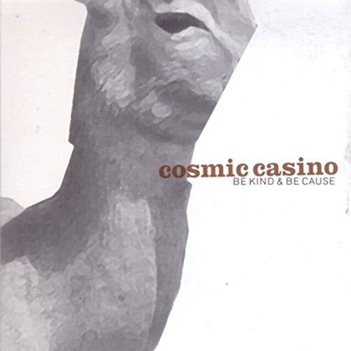 CD cover for Cosmic Casino’s “BE KIND & BE CAUSE” with abstract art.