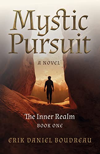 Mystic Pursuit: The Inner Realm - Book One - A Novel (The Inner Realm, 1)