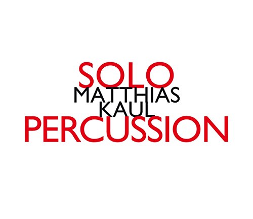 "Album cover with 'SOLO PERCUSSION' in red and 'MATTHIAS KAUL' in black on white background."