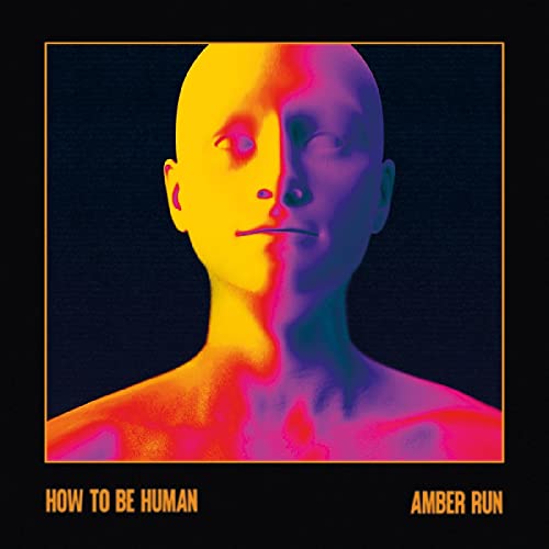 Album cover for Amber Run’s “How To Be Human” featuring a split-tone face.