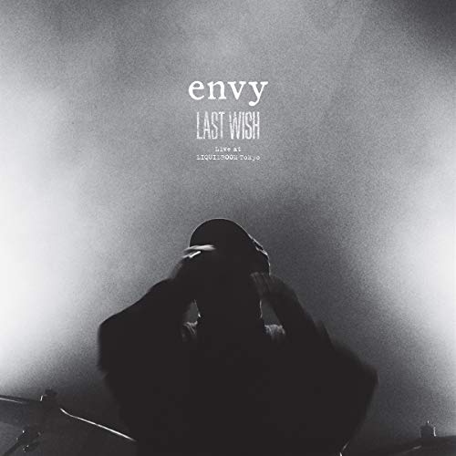 Black and white album cover for Envy’s “Last Wish Live At Liquidroom Tokyo.”