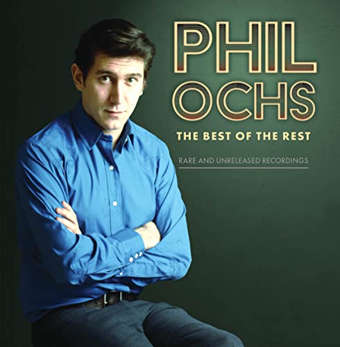 Phil Ochs portrait on CD cover, “The Best of the Rest” title.