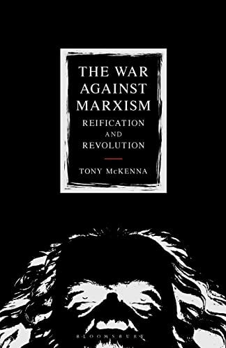The War Against Marxism: Reification and Revolution'