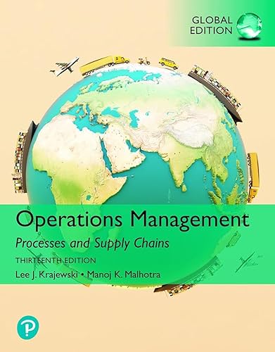 Operations Management: Processes and Supply Chains, Global Edition