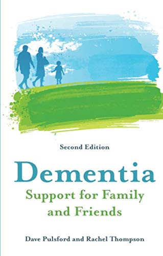 Dementia - Support for Family and Friends, Second Edition