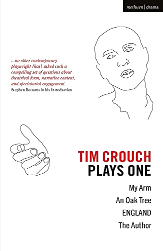 Tim Crouch: Plays One: The Author; England; An Oak Tree; My Arm: 1 (Oberon Modern Playwrights)