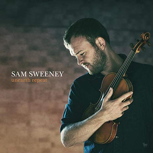 "Man holding violin, album cover with title 'unearth repeat' and artist 'Sam Sweeney'."