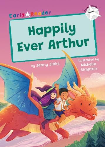 Happily Ever Arthur: (White Early Reader) (Maverick Early Readers)