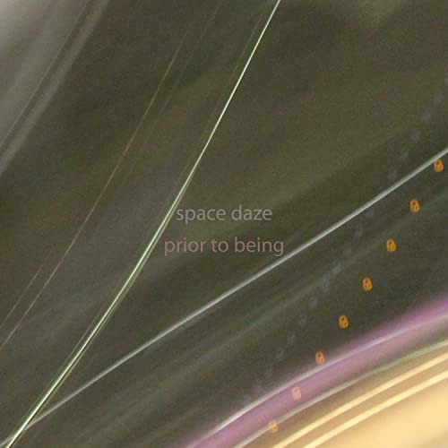 Album cover: dark abstract streaks with text “space daze prior to being”.