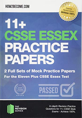 11+ CSSE ESSEX PRACTICE PAPERS 2 Full Sets of Mock Practice Papers For the Eleven Plus CSSE Essex Test: In-depth Revision Practice Questions for 11+ CSSE Style Exams - Achieve 100%. (Revision Series)