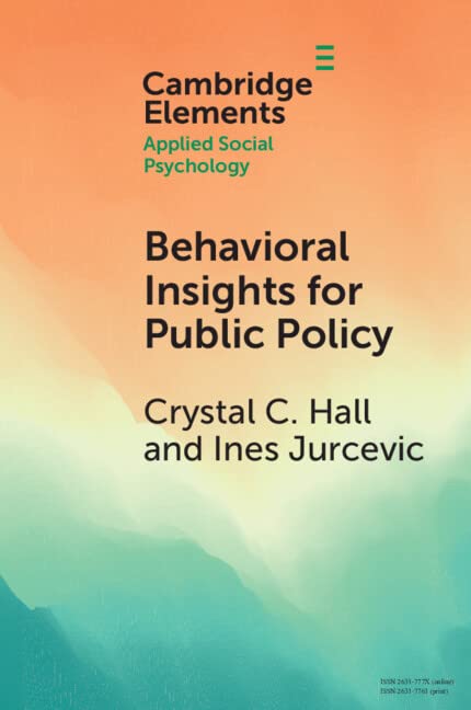 Behavioral Insights for Public Policy: Contextualizing our Science (Elements in Applied Social Psychology)