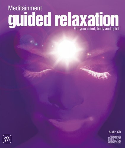 Guided Relaxation (Meditainment Audio CD Series)