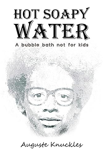 Hot Soapy Water: A bubble bath not for kids