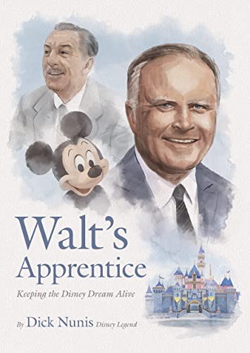 Walt'S Apprentice: Keeping the Disney Dream Alive