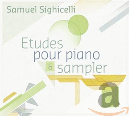 CD cover for Samuel Sighicelli’s “Etudes pour piano & sampler” album.