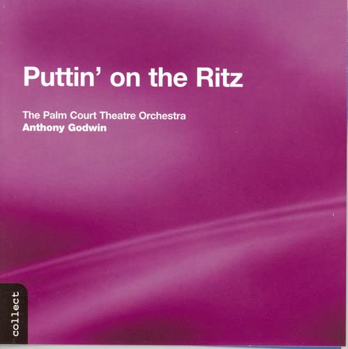 CD cover for “Puttin’ on the Ritz” by Palm Court Theatre Orchestra.