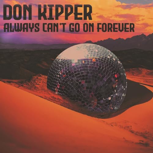 CD cover for Don Kipper’s “Always Can’t Go On Forever” with disco ball.
