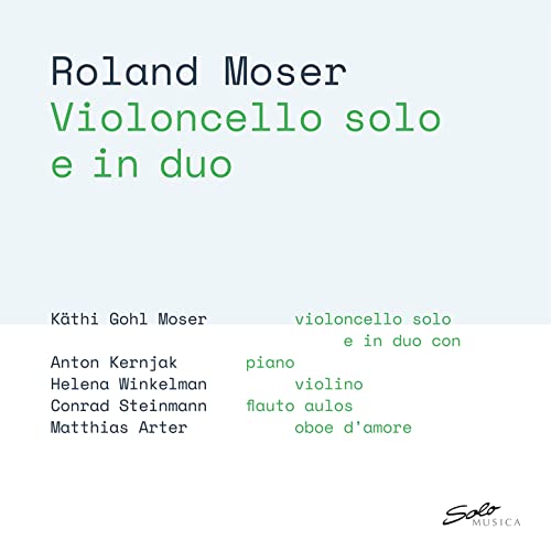 CD cover for "Roland Moser: Violoncello solo e in duo" with artist names.