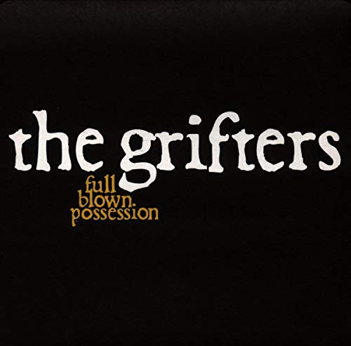 CD cover for The Grifters’ “Full Blown Possession” album, black background.