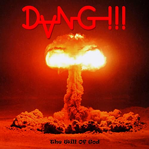 Album cover: “Dang!!! - The Will Of God” with a mushroom cloud image.