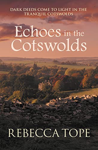 Echoes in the Cotswolds: The engrossing cosy crime series (Cotswold Mysteries 19)