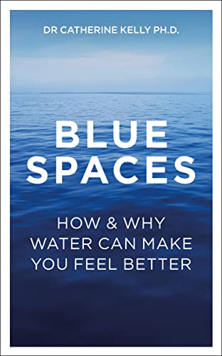 Blue Spaces: How and Why Water Can Make You Feel Better