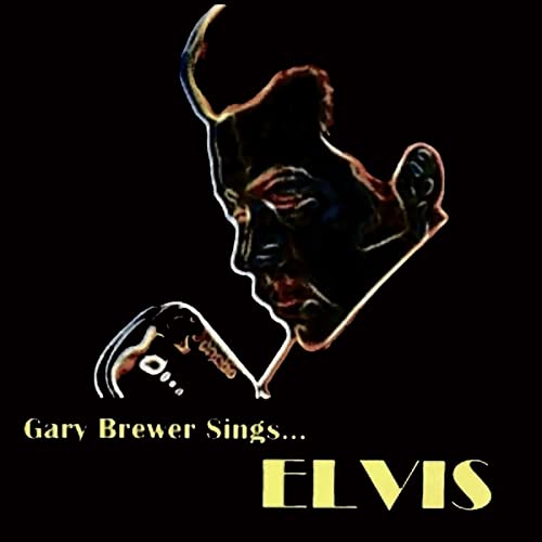 CD cover: Gary Brewer Sings Elvis, featuring a stylized portrait.