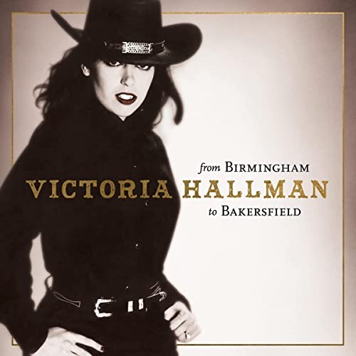 Victoria Hallman in a black cowboy hat, album cover for "From Birmingham To Bakersfield.