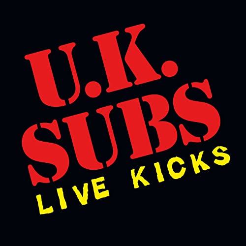 Red "U.K. SUBS" and "LIVE KICKS" text on a black background.
