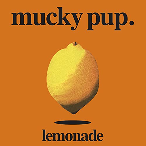 CD cover for “Lemonade” by Mucky Pup, featuring a lemon on orange.