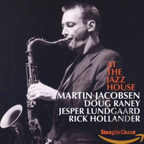 Saxophonist Martin Jacobsen on CD cover, "At The Jazz House.