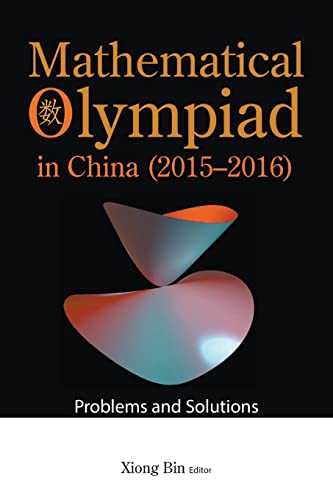 Mathematical Olympiad In China (2015-2016): Problems And Solutions: 17 (Mathematical Olympiad Series)