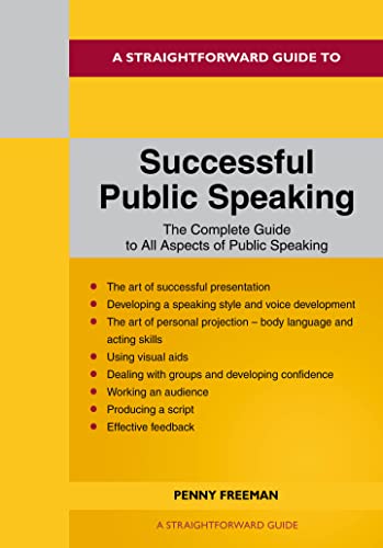 Straightforward Guide To Successful Public Speaking, A: Revised Edition - 2022