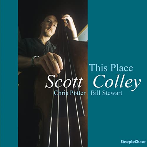 Album cover for Scott Colley’s “This Place” featuring a bassist and text.