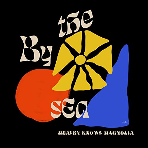 Album cover with abstract shapes, text “By The Sea” and a magnolia flower.